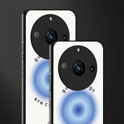 good things are coming back phone cover | glass case for realme 11 pro 5g