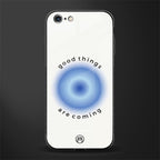 good things are coming glass case for iphone 6s plus image