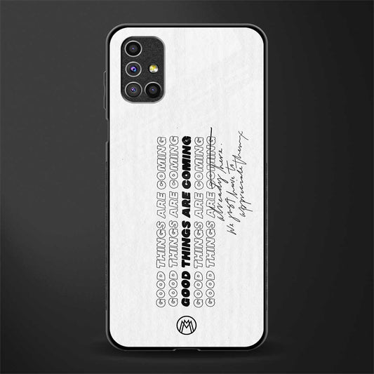good things are here glass case for samsung galaxy m51 image