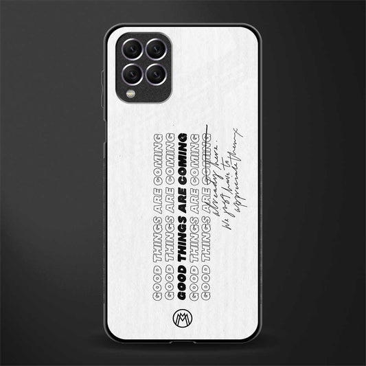 good things are here glass case for samsung galaxy f62 image