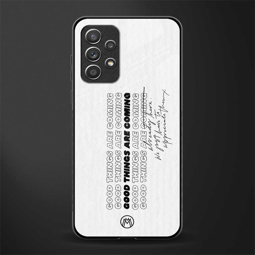 good things are here glass case for samsung galaxy a72 image