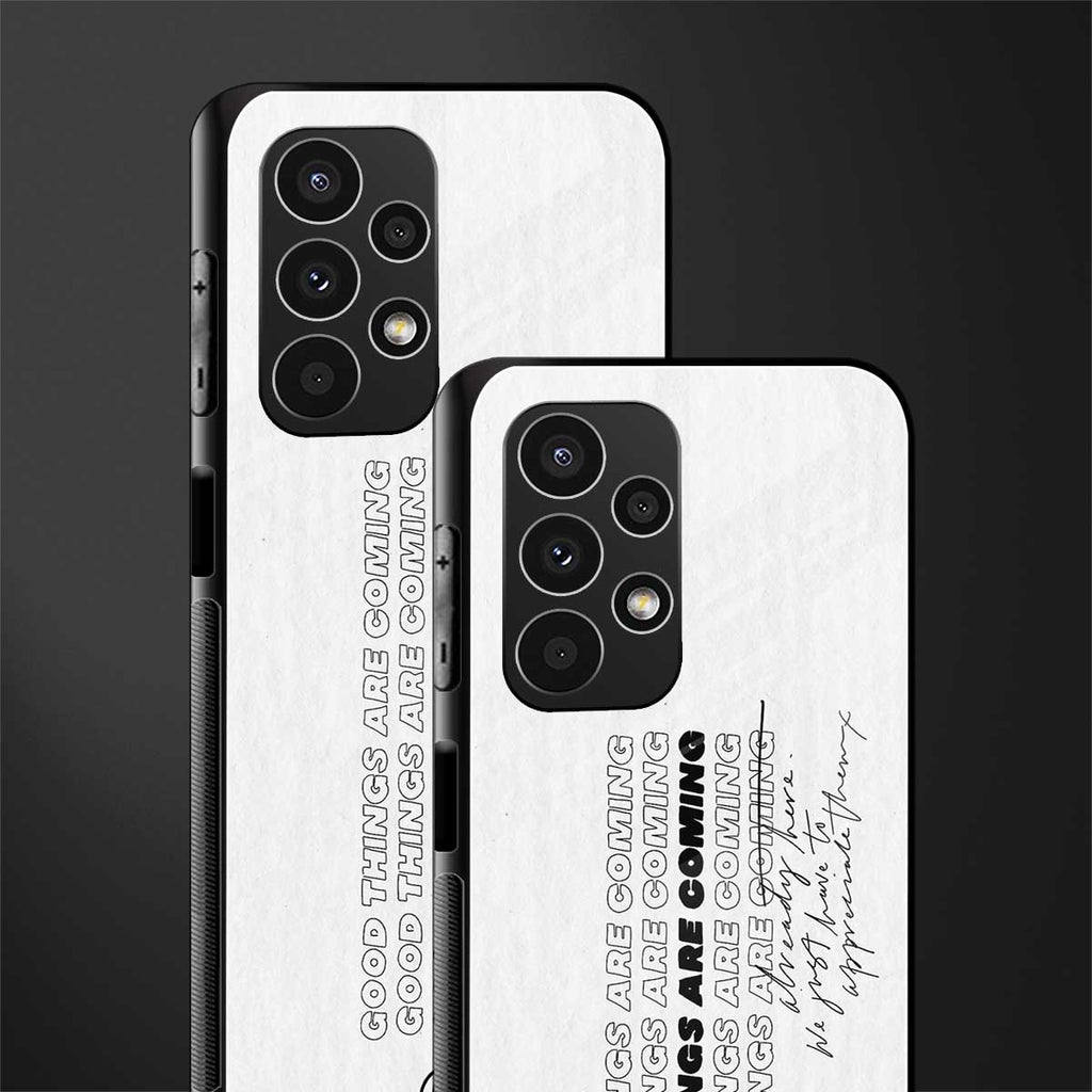 good things are here back phone cover | glass case for samsung galaxy a13 4g