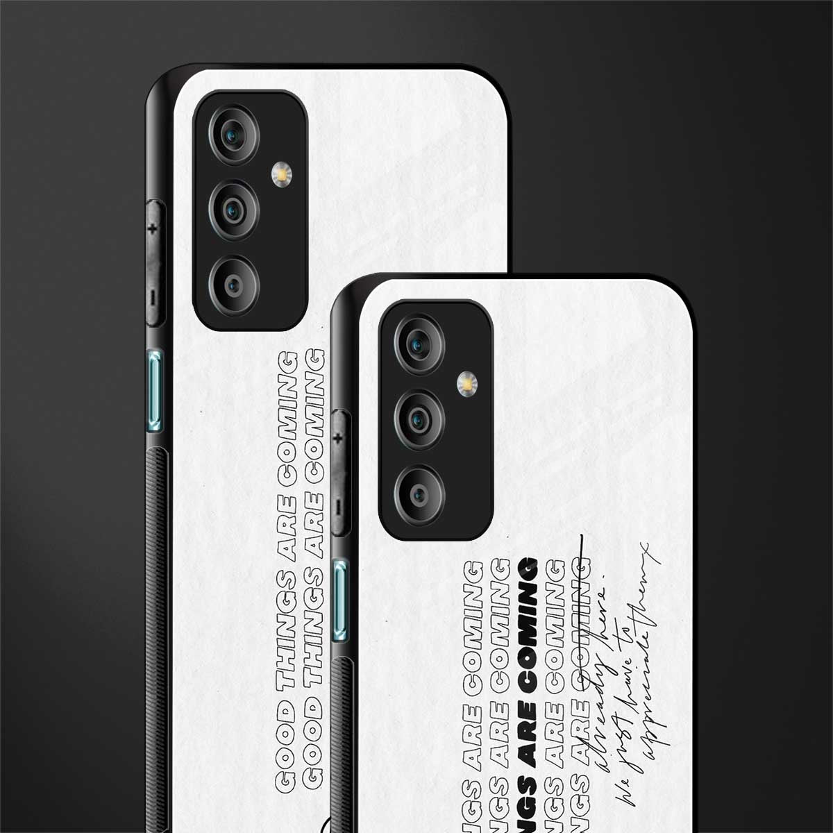 good things are here back phone cover | glass case for samsung galaxy f23 5g