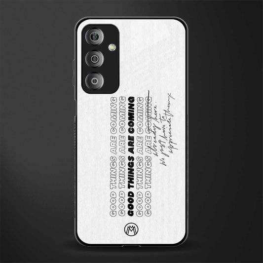 good things are here back phone cover | glass case for samsung galaxy f23 5g