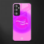 happy mind back phone cover | glass case for samsung galaxy f23 5g