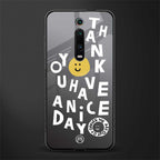 have a nice day glass case for redmi k20 pro image
