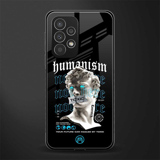 humanism not here back phone cover | glass case for samsung galaxy a53 5g