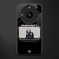 humans but no humanity back phone cover | glass case for realme 11 pro 5g
