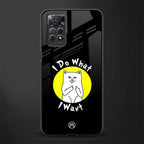 i do what i want glass case for redmi note 11 pro