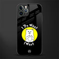 i do what i want glass case for iphone 11 pro