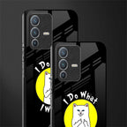 i do what i want glass case for vivo v23 pro 5g