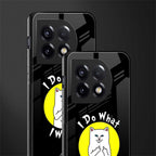 i do what i want back phone cover | glass case for oneplus 11