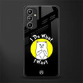 i do what i want back phone cover | glass case for samsung galaxy a54 5g