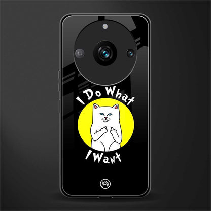 i do what i want back phone cover | glass case for realme 11 pro 5g