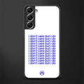 i don't care but i do glass case for samsung galaxy s21 fe 5g image