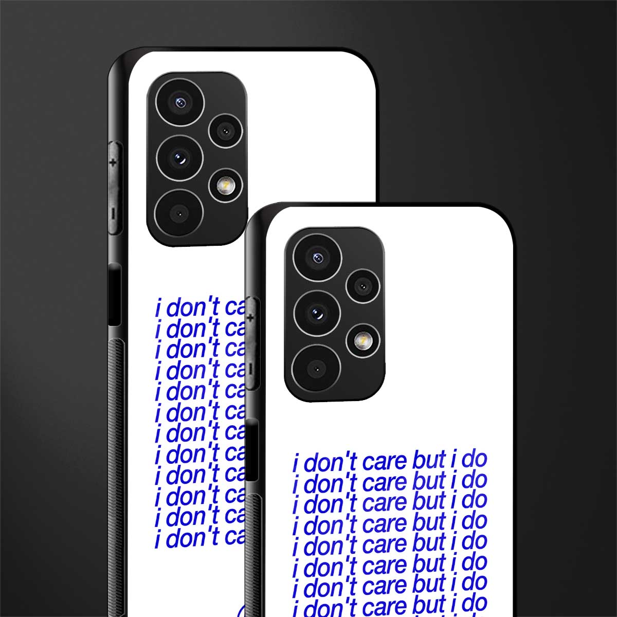 i don't care but i do back phone cover | glass case for samsung galaxy a13 4g
