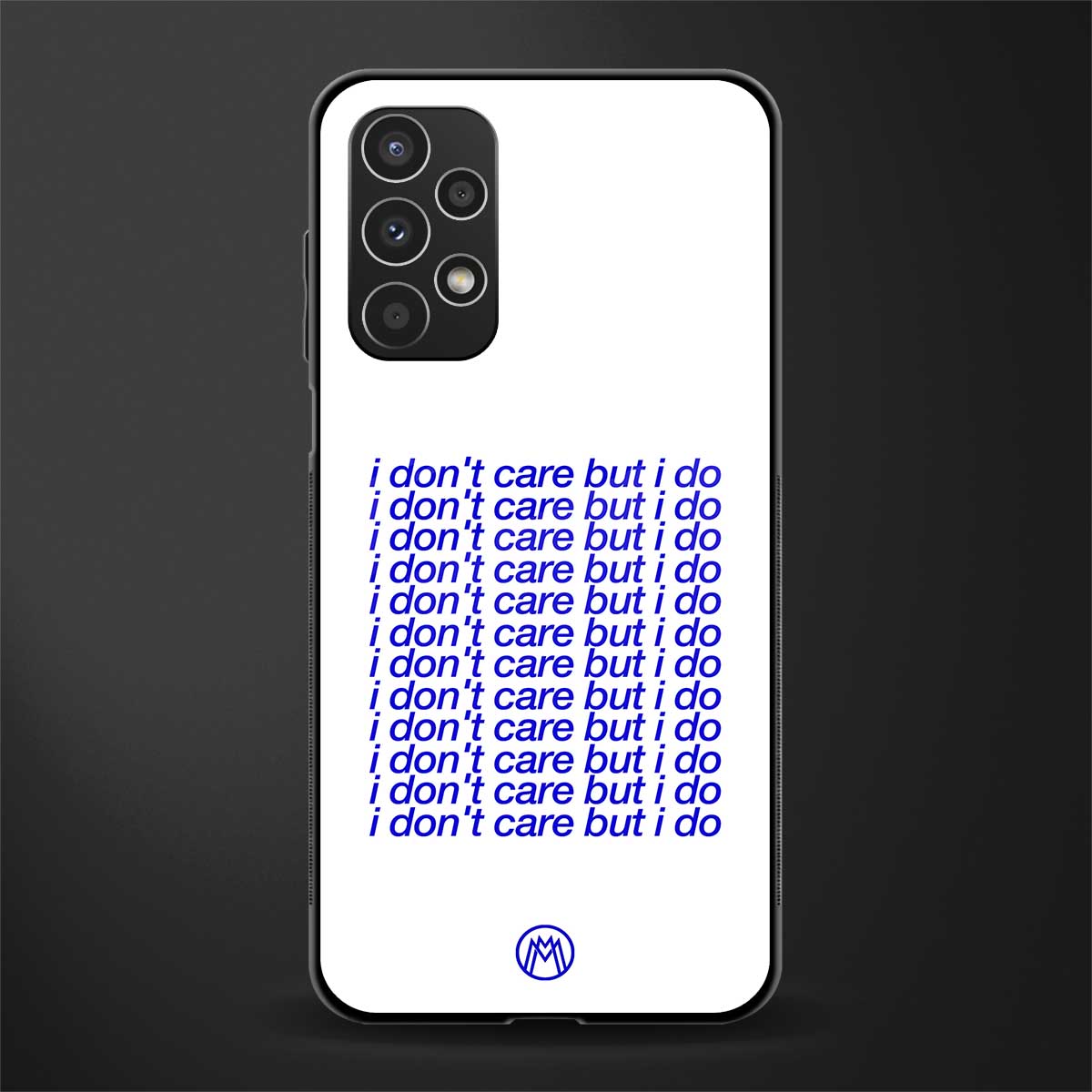 i don't care but i do back phone cover | glass case for samsung galaxy a13 4g