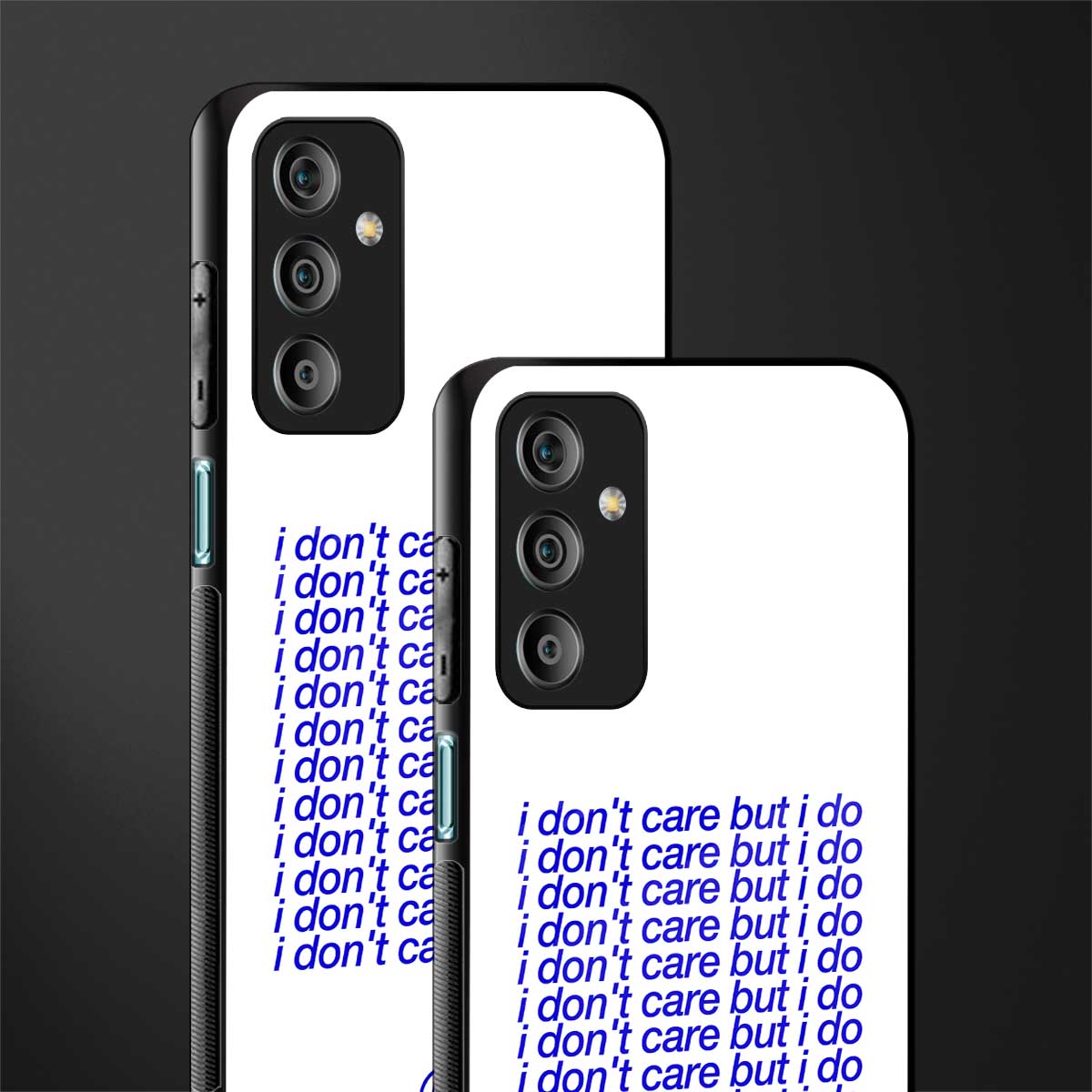 i don't care but i do back phone cover | glass case for samsung galaxy f23 5g
