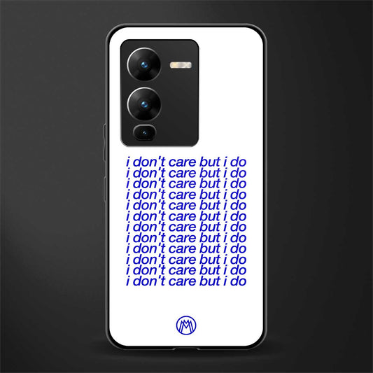 i don't care but i do back phone cover | glass case for vivo v25 pro 5g