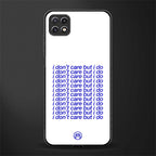 i don't care but i do back phone cover | glass case for samsung galaxy f42