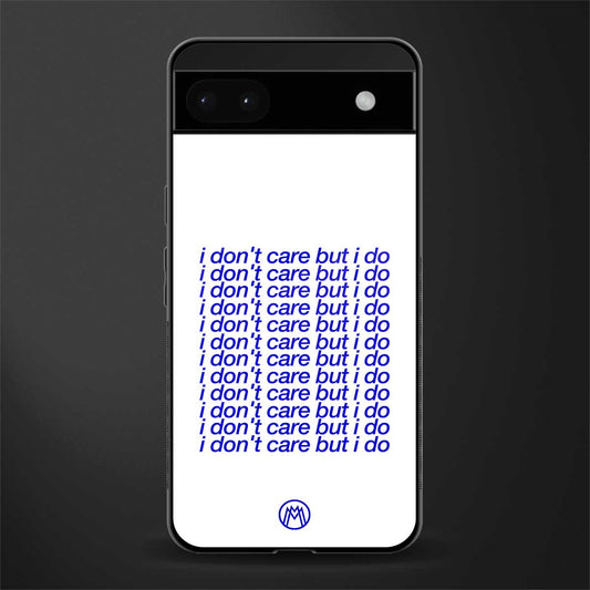i don't care but i do back phone cover | glass case for google pixel 6a