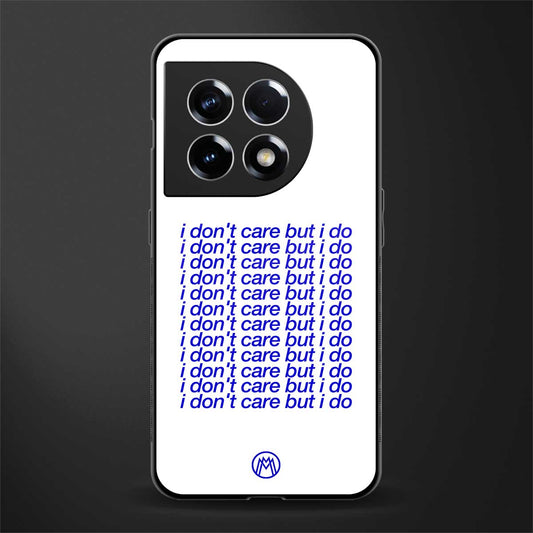 i don't care but i do back phone cover | glass case for oneplus 11