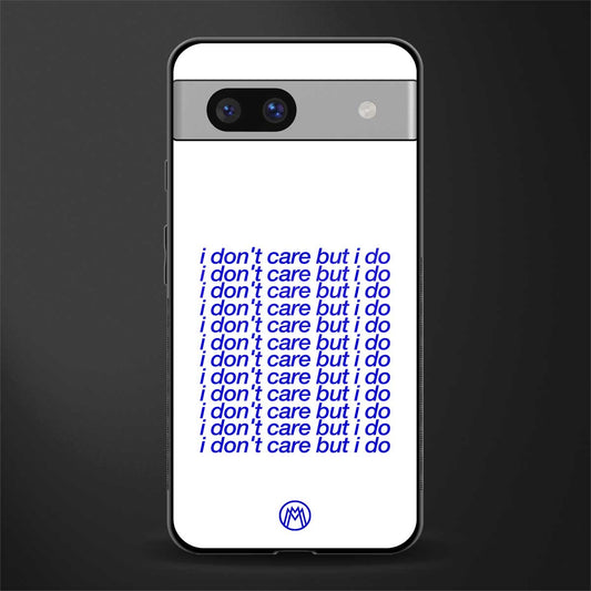 i don't care but i do back phone cover | glass case for Google Pixel 7A