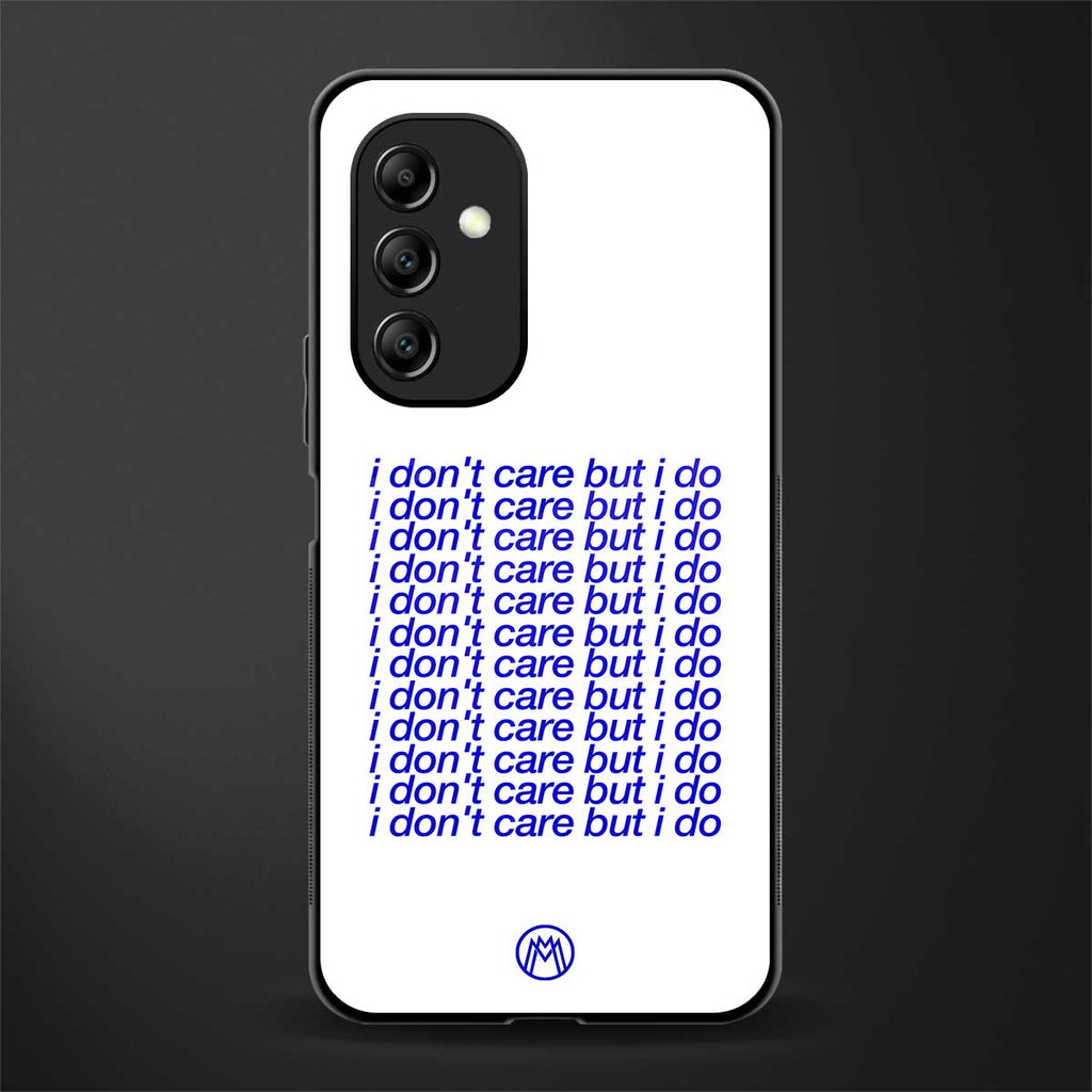 i don't care but i do back phone cover | glass case for samsung galaxy a14 5g