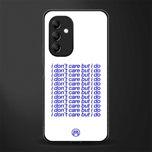 i don't care but i do back phone cover | glass case for samsung galaxy a14 5g