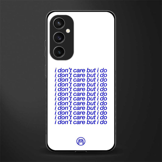 i don't care but i do back phone cover | glass case for samsung galaxy s23 fe 5g