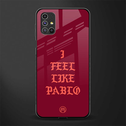 i feel like pablo glass case for samsung galaxy m31s image