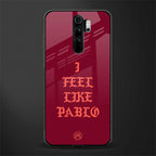 i feel like pablo glass case for redmi note 8 pro image