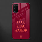 i feel like pablo glass case for samsung galaxy s20 image