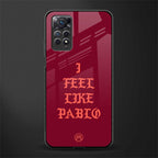 i feel like pablo glass case for redmi note 11 image