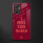 i feel like pablo glass case for redmi note 10 pro image