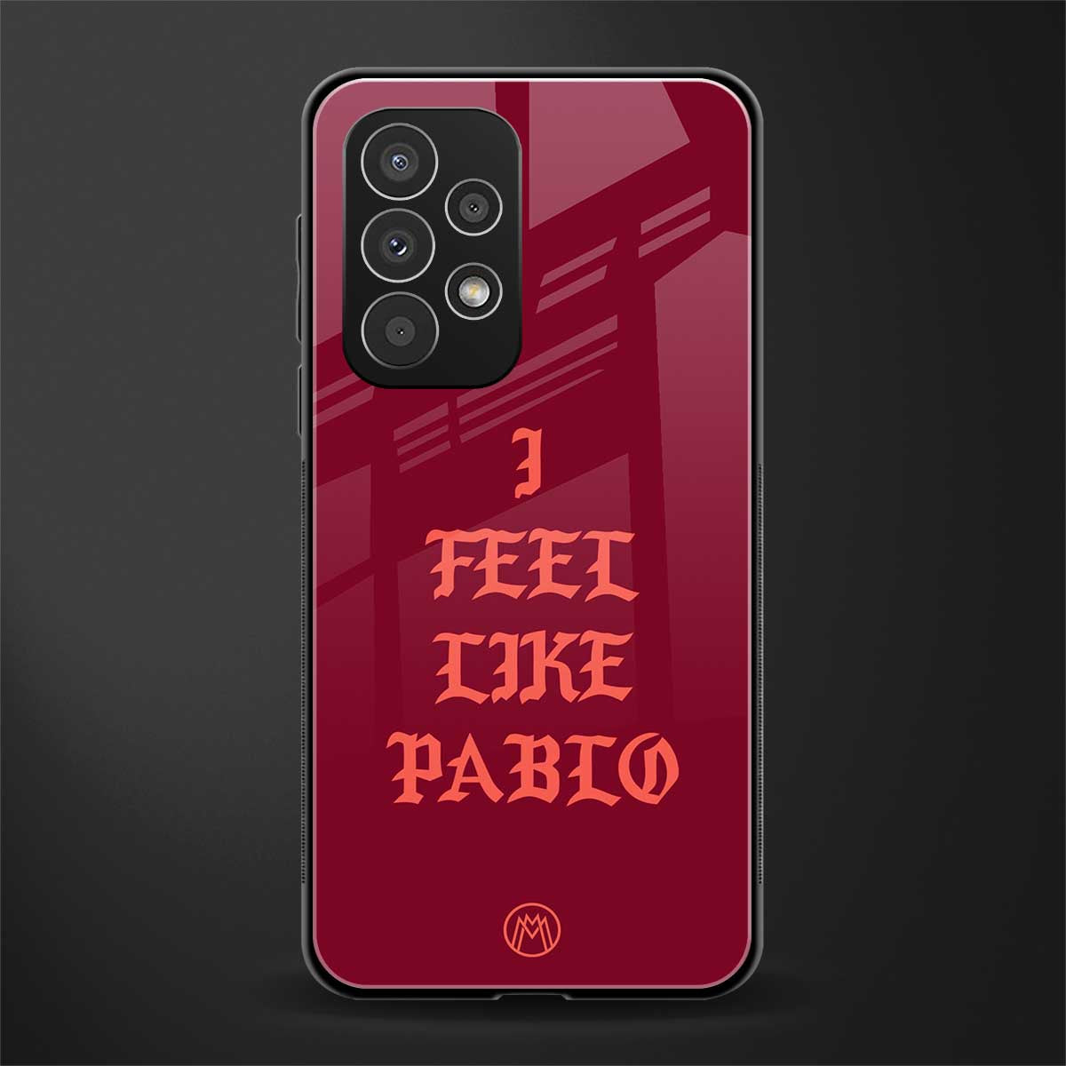 i feel like pablo back phone cover | glass case for samsung galaxy a73 5g