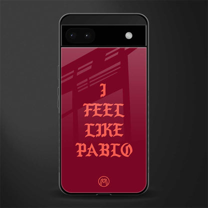 i feel like pablo back phone cover | glass case for google pixel 6a