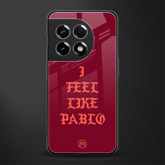 i feel like pablo back phone cover | glass case for oneplus 11r