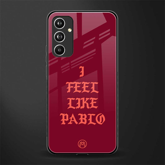 i feel like pablo back phone cover | glass case for samsung galaxy a54 5g