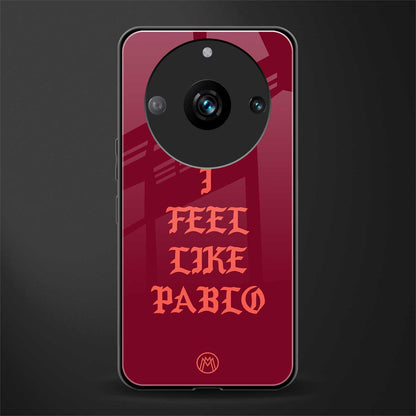 i feel like pablo back phone cover | glass case for realme 11 pro 5g