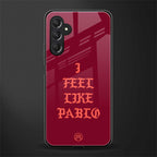 i feel like pablo back phone cover | glass case for samsun galaxy a24 4g