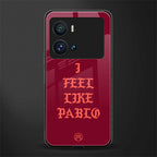 i feel like pablo back phone cover | glass case for iQOO 9 Pro