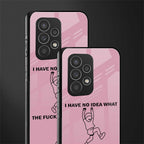 i have no idea back phone cover | glass case for samsung galaxy a23