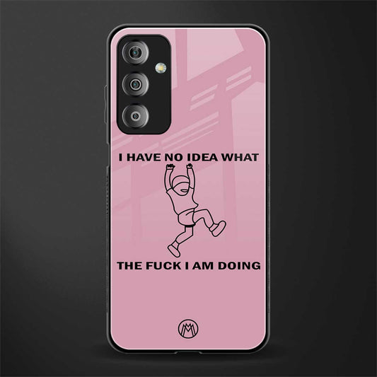 i have no idea back phone cover | glass case for samsung galaxy f23 5g
