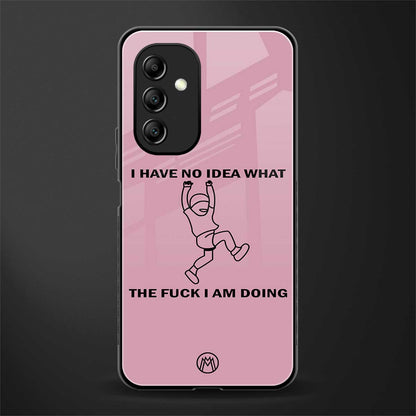 i have no idea back phone cover | glass case for samsung galaxy a14 5g