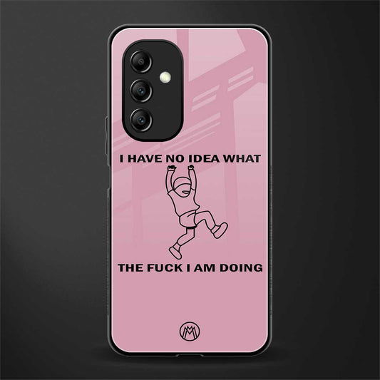 i have no idea back phone cover | glass case for samsung galaxy a14 5g