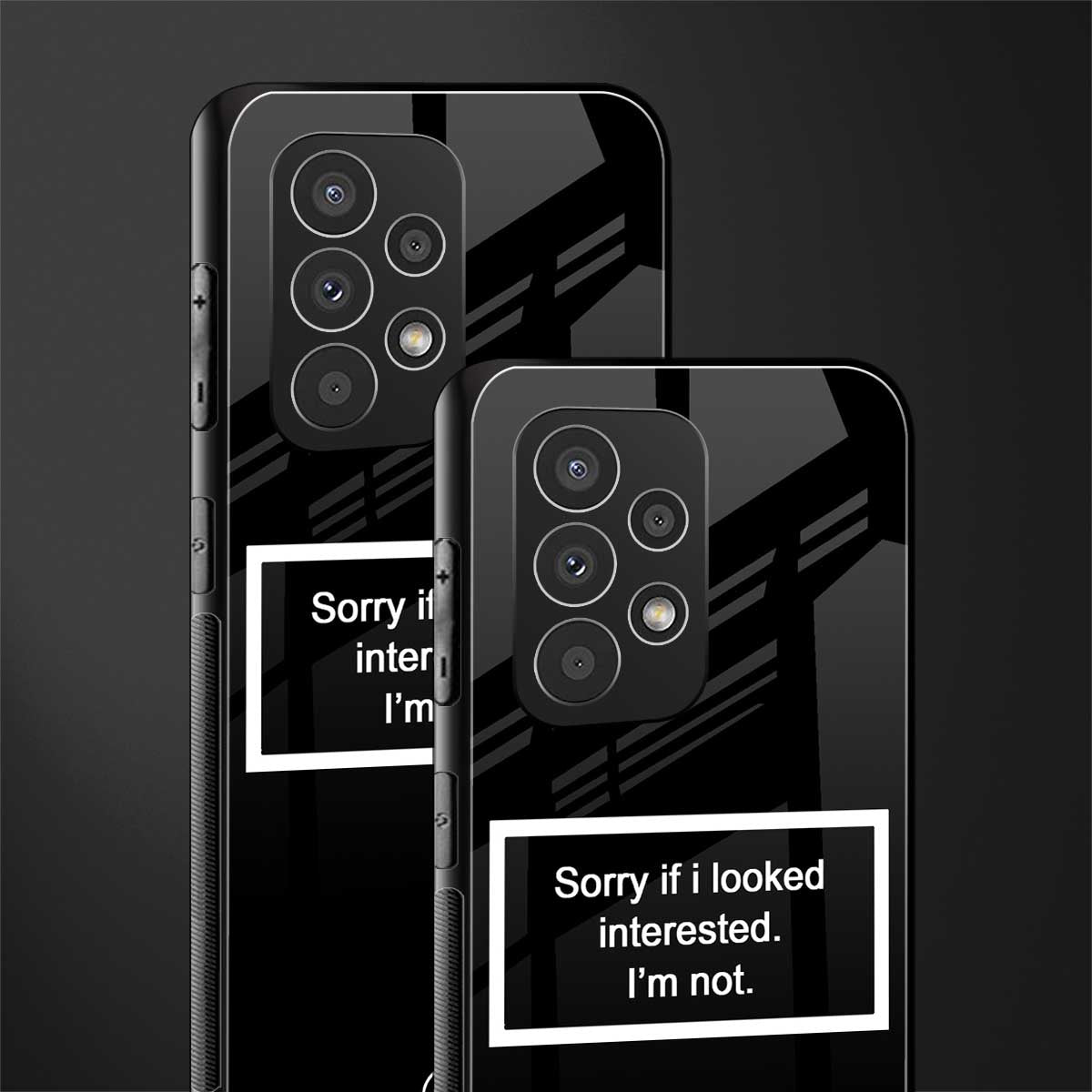 i'm not interested black back phone cover | glass case for samsung galaxy a53 5g