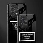 i'm not interested black back phone cover | glass case for samsung galaxy a73 5g