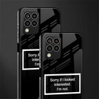 i'm not interested black back phone cover | glass case for samsung galaxy m33 5g