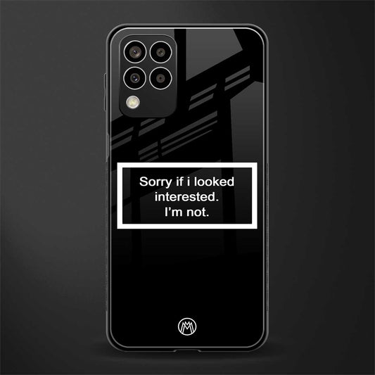 i'm not interested black back phone cover | glass case for samsung galaxy m33 5g